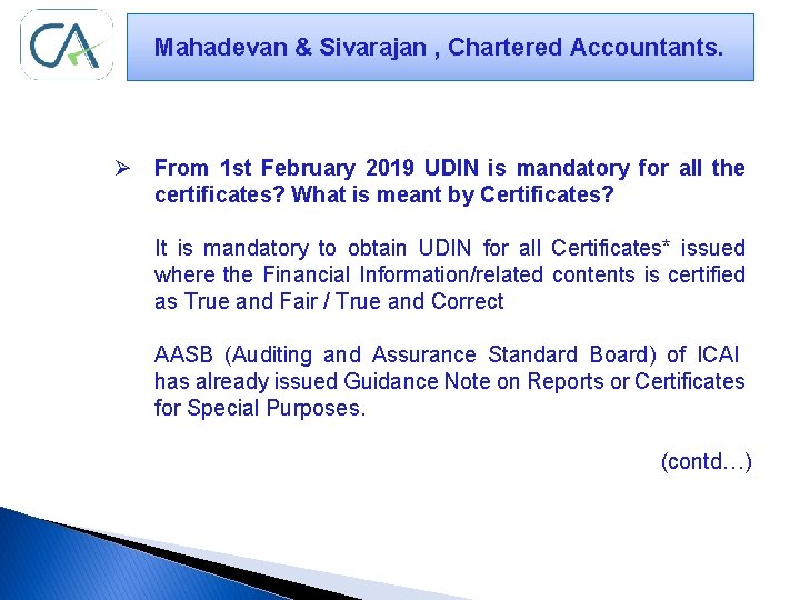 Mahadevan & Sivarajan , Chartered Accountants. Ø From 1 st February 2019 UDIN is