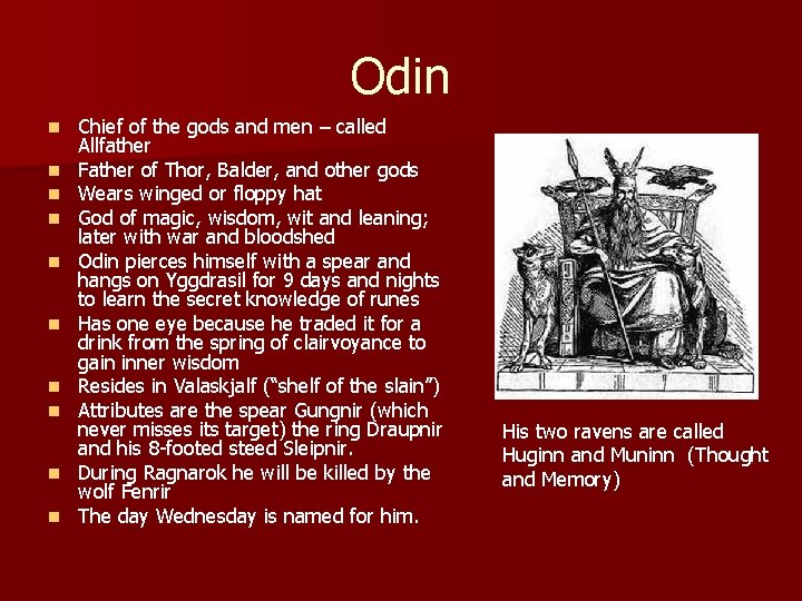 Odin n n Chief of the gods and men – called Allfather Father of