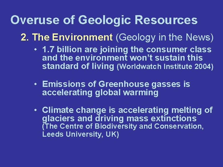 Overuse of Geologic Resources 2. The Environment (Geology in the News) • 1. 7 Overuse of Geologic Resources 2. The Environment (Geology in the News) • 1. 7