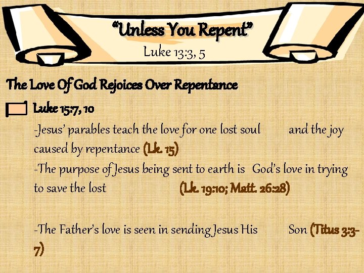 “Unless You Repent” Luke 13: 3, 5 The Love Of God Rejoices Over Repentance