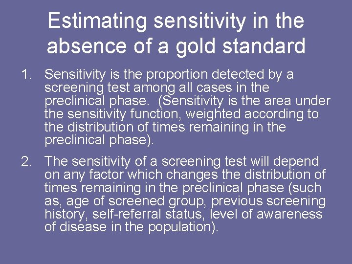 Estimating sensitivity in the absence of a gold standard 1. Sensitivity is the proportion