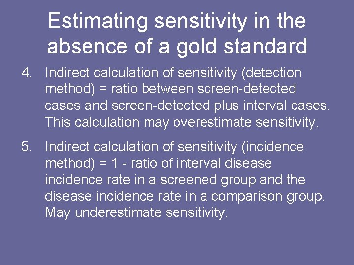 Estimating sensitivity in the absence of a gold standard 4. Indirect calculation of sensitivity