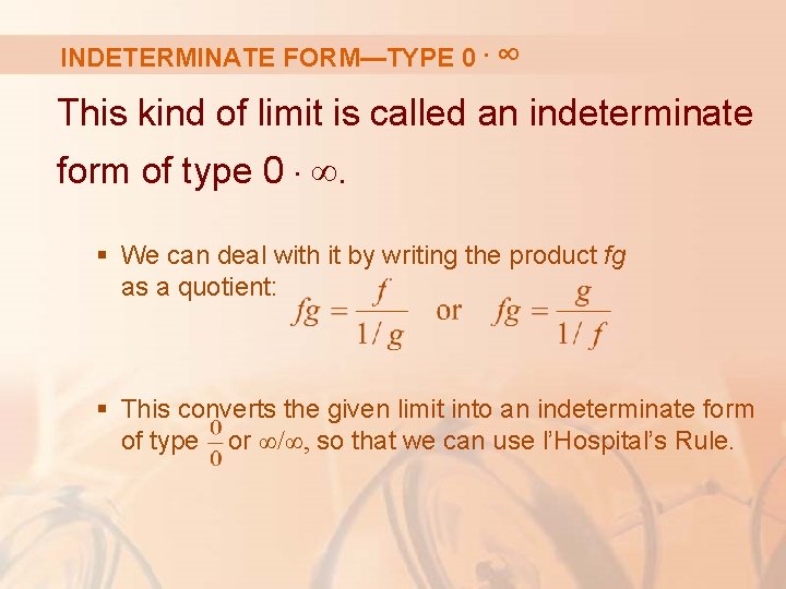 INDETERMINATE FORM—TYPE 0. ∞ This kind of limit is called an indeterminate form of