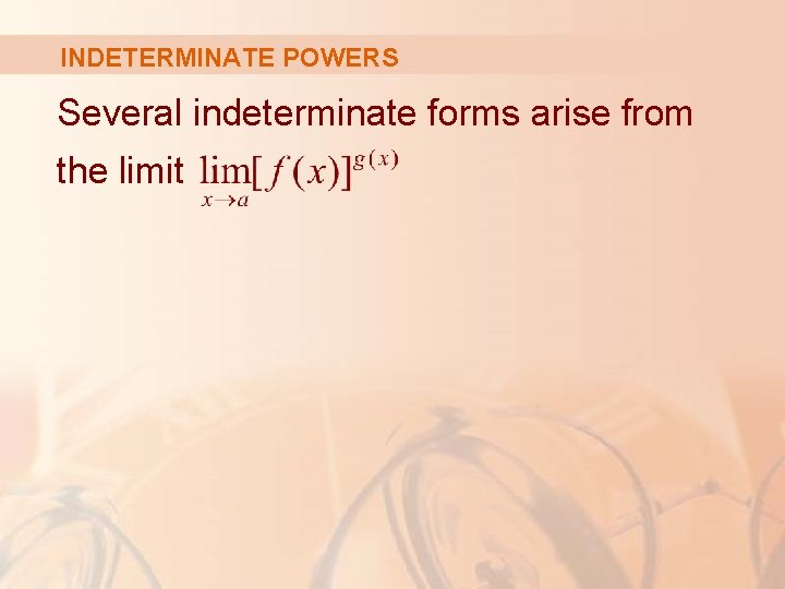 INDETERMINATE POWERS Several indeterminate forms arise from the limit 