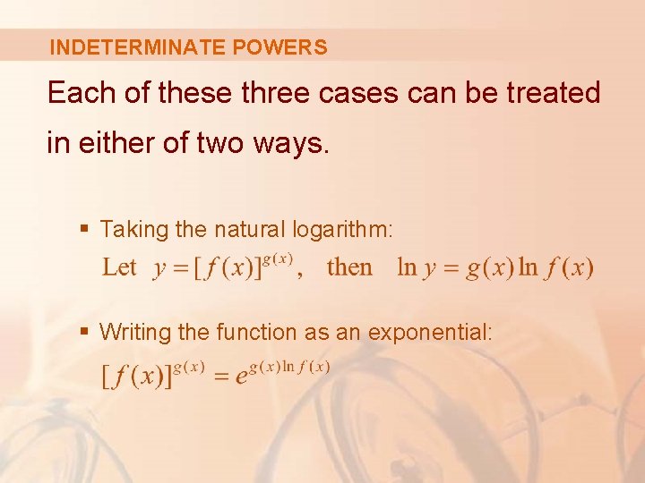 INDETERMINATE POWERS Each of these three cases can be treated in either of two