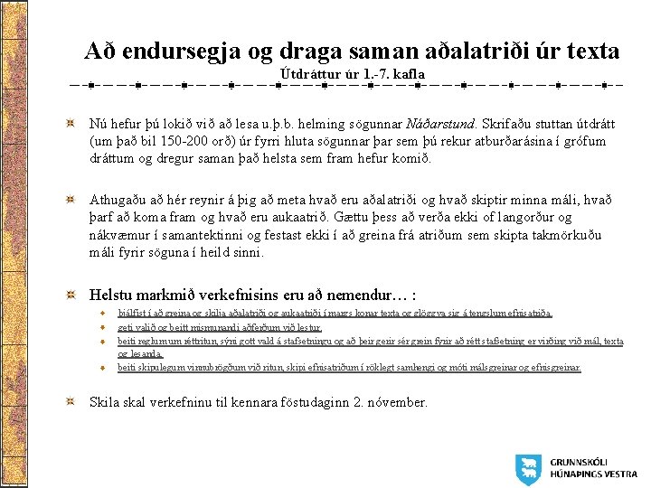Að endursegja og draga saman aðalatriði úr texta Útdráttur úr 1. -7. kafla Nú