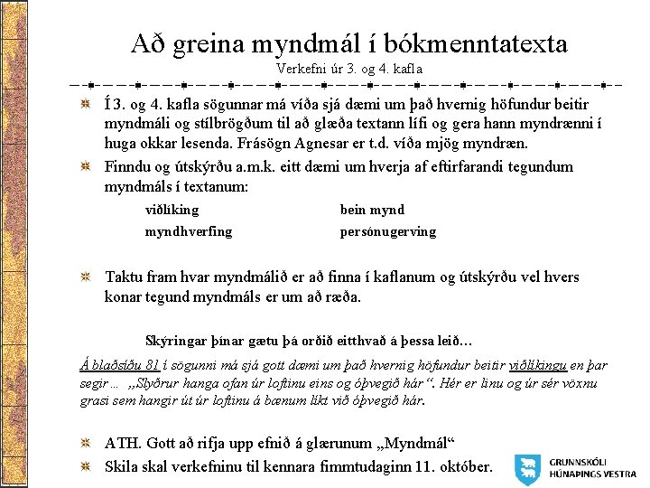 Að greina myndmál í bókmenntatexta Verkefni úr 3. og 4. kafla Í 3. og