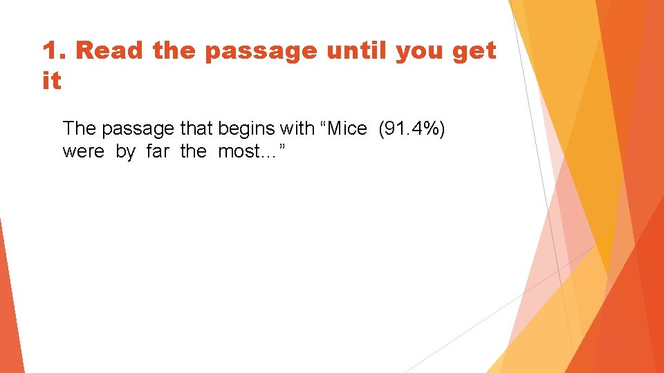 1. Read the passage until you get it The passage that begins with “Mice