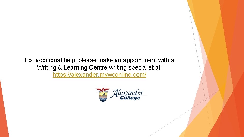 For additional help, please make an appointment with a Writing & Learning Centre writing