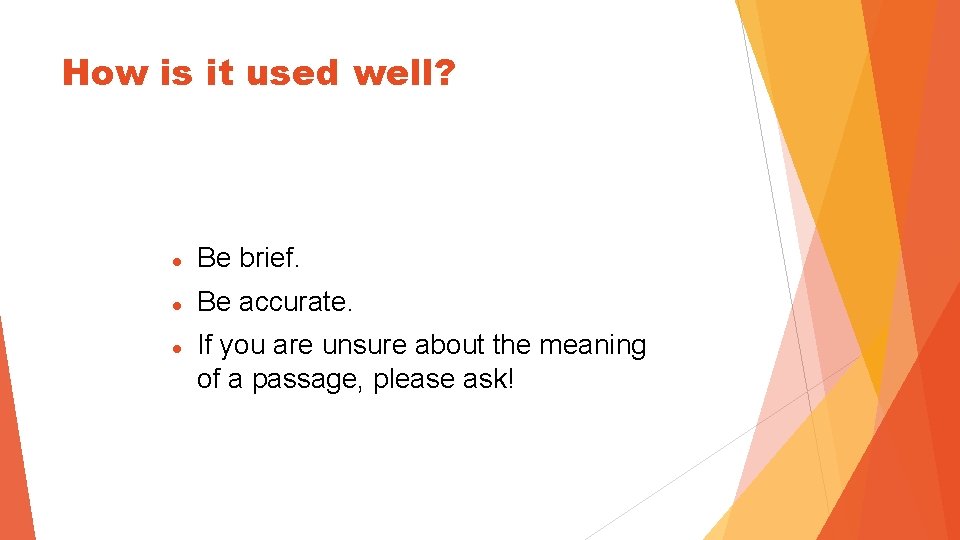 How is it used well? Be brief. Be accurate. If you are unsure about