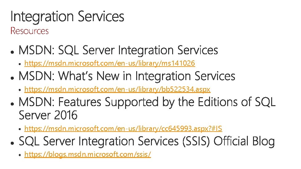 Resources https: //msdn. microsoft. com/en-us/library/ms 141026 https: //msdn. microsoft. com/en-us/library/bb 522534. aspx https: //msdn.