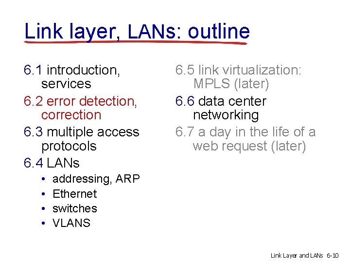 Link layer, LANs: outline 6. 1 introduction, services 6. 2 error detection, correction 6.