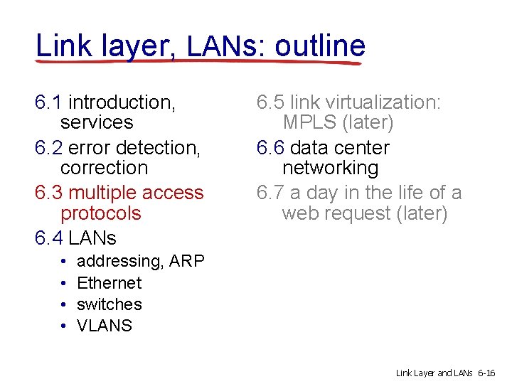 Link layer, LANs: outline 6. 1 introduction, services 6. 2 error detection, correction 6.