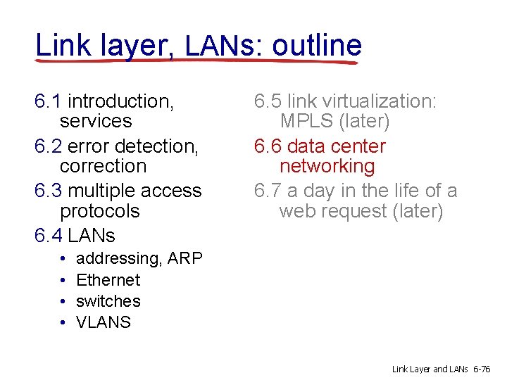 Link layer, LANs: outline 6. 1 introduction, services 6. 2 error detection, correction 6.