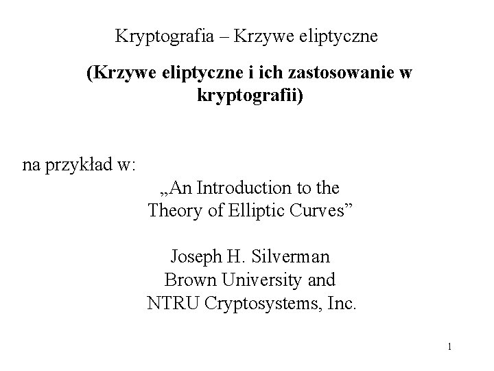 Kryptografia – Krzywe eliptyczne (Krzywe eliptyczne i ich zastosowanie w kryptografii) na przykład w: