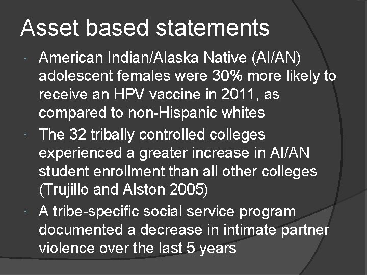 Asset based statements American Indian/Alaska Native (AI/AN) adolescent females were 30% more likely to