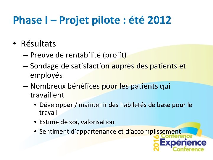 Phase I – Projet pilote : été 2012 • Résultats – Preuve de rentabilité