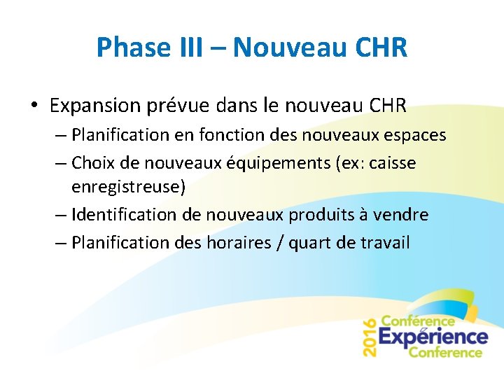 Phase III – Nouveau CHR • Expansion prévue dans le nouveau CHR – Planification