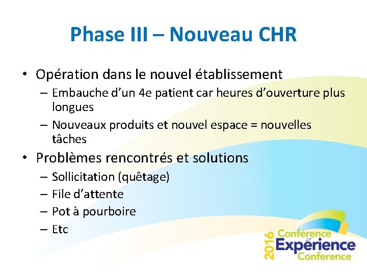 Phase III – Nouveau CHR • Opération dans le nouvel établissement – Embauche d’un