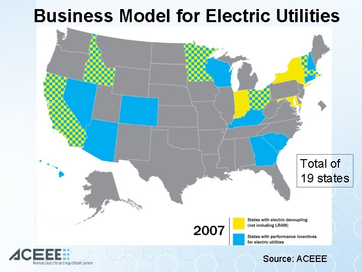 Business Model for Electric Utilities Total of 19 states Source: ACEEE 