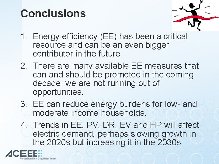 Conclusions 1. Energy efficiency (EE) has been a critical resource and can be an