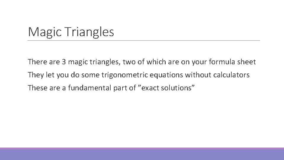 Magic Triangles There are 3 magic triangles, two of which are on your formula