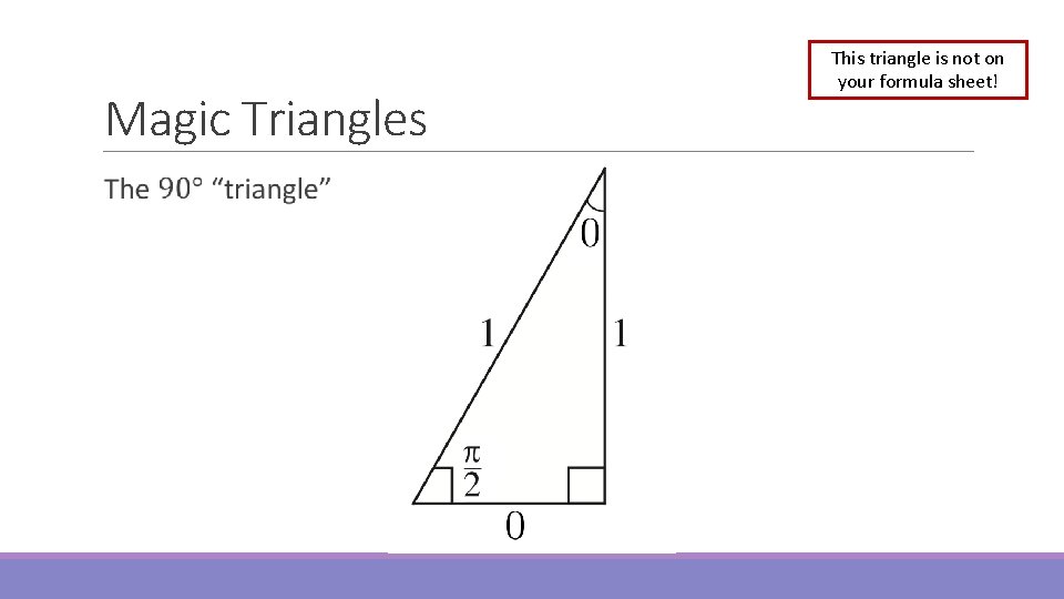 Magic Triangles This triangle is not on your formula sheet! 