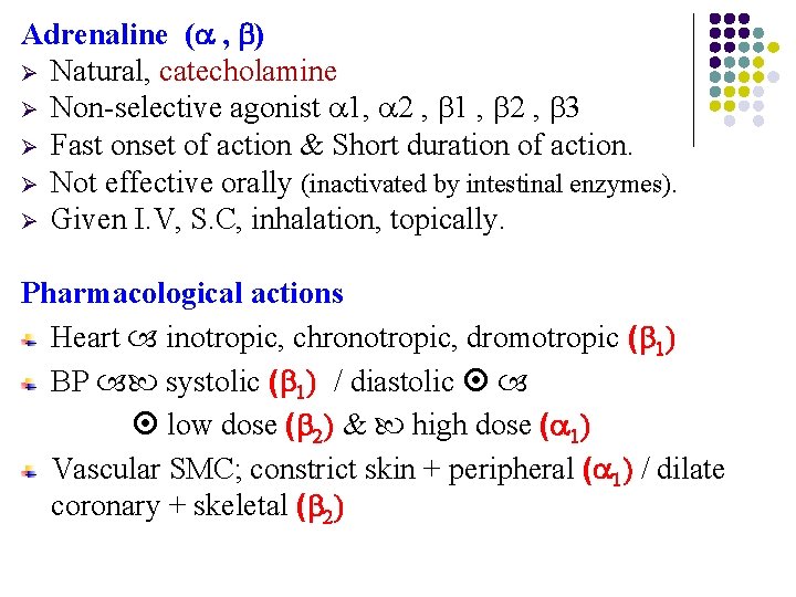 Adrenaline ( , ) Ø Natural, catecholamine Ø Non-selective agonist 1, 2 , 1 Adrenaline ( , ) Ø Natural, catecholamine Ø Non-selective agonist 1, 2 , 1