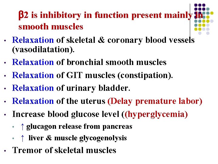 2 is inhibitory in function present mainly in smooth muscles • • • 2 is inhibitory in function present mainly in smooth muscles • • •