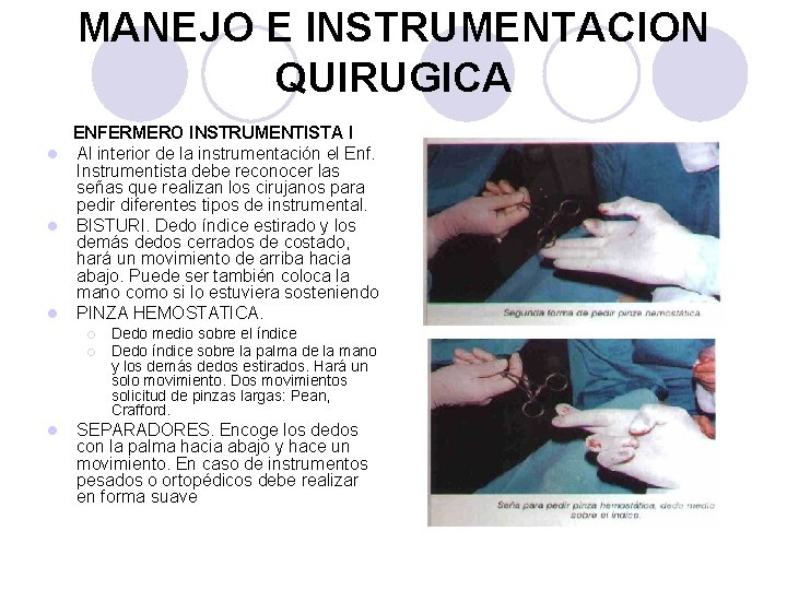 MANEJO E INSTRUMENTACION QUIRUGICA ENFERMERO INSTRUMENTISTA I l Al interior de la instrumentación el