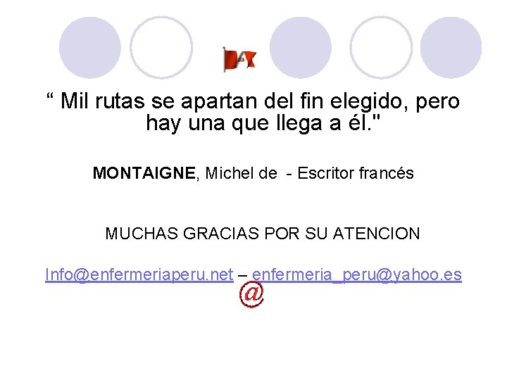 “ Mil rutas se apartan del fin elegido, pero hay una que llega a