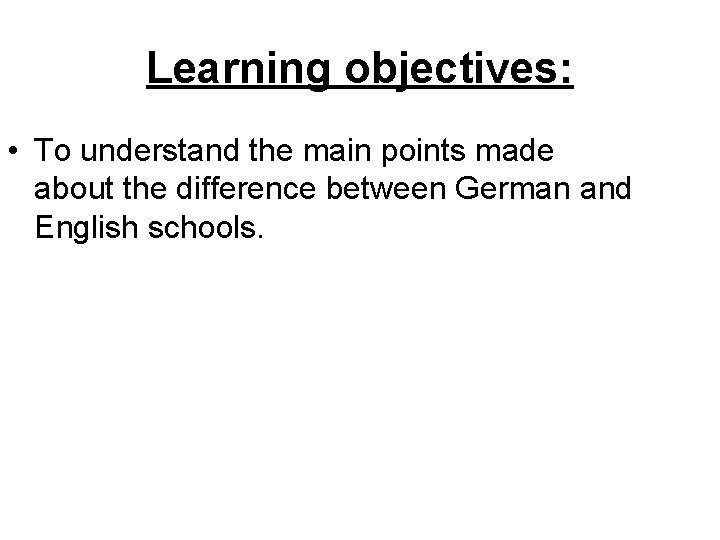 Learning objectives To understand the main points made