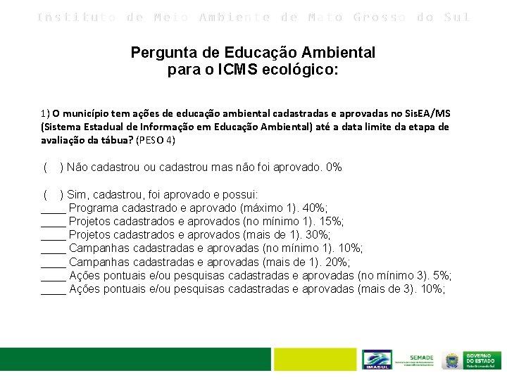 Instituto de Meio Ambiente de Mato Grosso do Sul Pergunta de Educação Ambiental para
