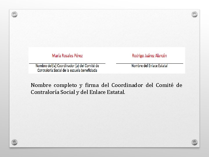 Nombre completo y firma del Coordinador del Comité de Contraloría Social y del Enlace