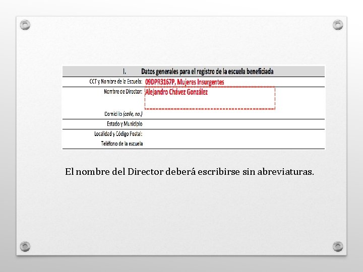 El nombre del Director deberá escribirse sin abreviaturas. 