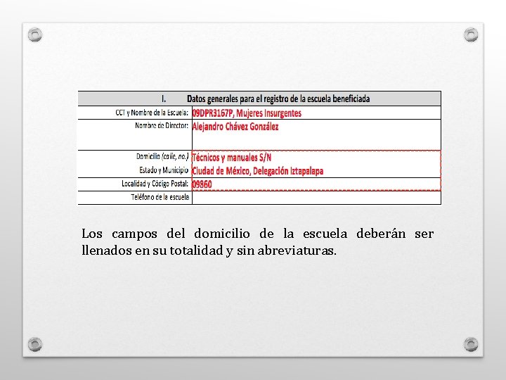 Los campos del domicilio de la escuela deberán ser llenados en su totalidad y