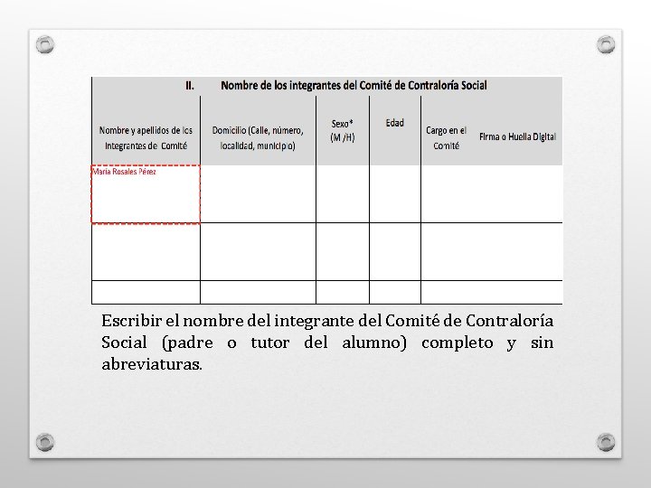 Escribir el nombre del integrante del Comité de Contraloría Social (padre o tutor del