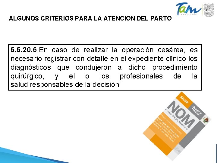 ALGUNOS CRITERIOS PARA LA ATENCION DEL PARTO 5. 5. 20. 5 En caso de ALGUNOS CRITERIOS PARA LA ATENCION DEL PARTO 5. 5. 20. 5 En caso de
