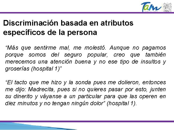 Discriminación basada en atributos específicos de la persona “Más que sentirme mal, me molestó. Discriminación basada en atributos específicos de la persona “Más que sentirme mal, me molestó.
