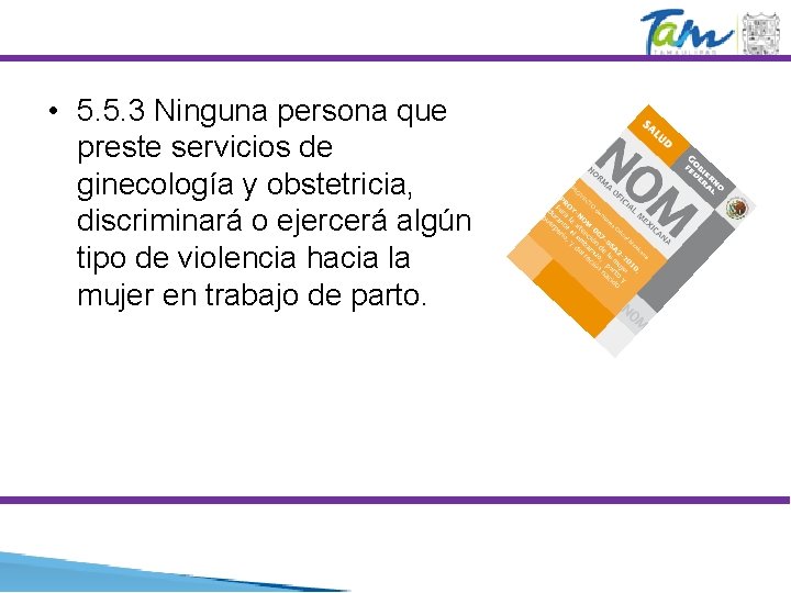 • 5. 5. 3 Ninguna persona que preste servicios de ginecología y obstetricia, • 5. 5. 3 Ninguna persona que preste servicios de ginecología y obstetricia,