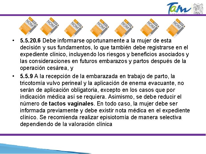 • 5. 5. 20. 6 Debe informarse oportunamente a la mujer de esta • 5. 5. 20. 6 Debe informarse oportunamente a la mujer de esta