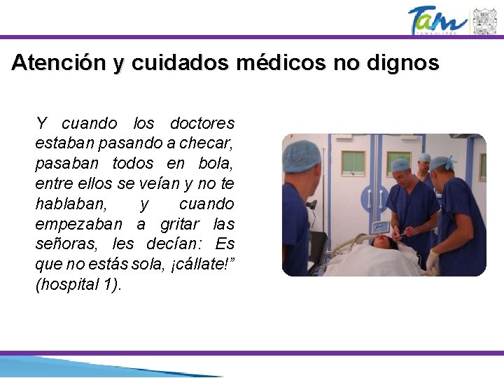 Atención y cuidados médicos no dignos Y cuando los doctores estaban pasando a checar, Atención y cuidados médicos no dignos Y cuando los doctores estaban pasando a checar,