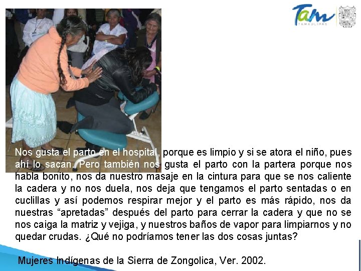 Nos gusta el parto en el hospital, porque es limpio y si se atora Nos gusta el parto en el hospital, porque es limpio y si se atora
