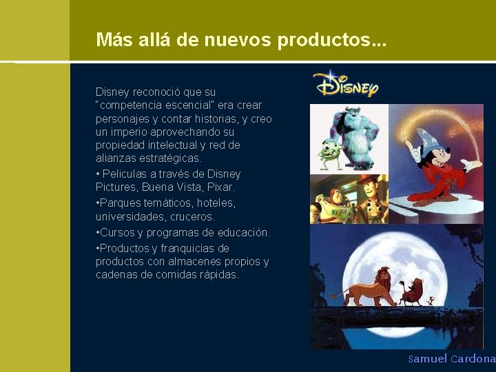 Más allá de nuevos productos. . . Disney reconoció que su “competencia escencial” era