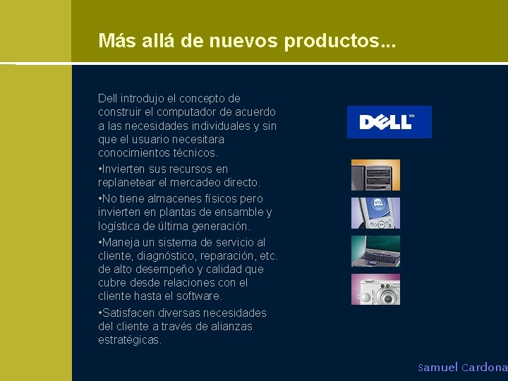 Más allá de nuevos productos. . . Dell introdujo el concepto de construir el