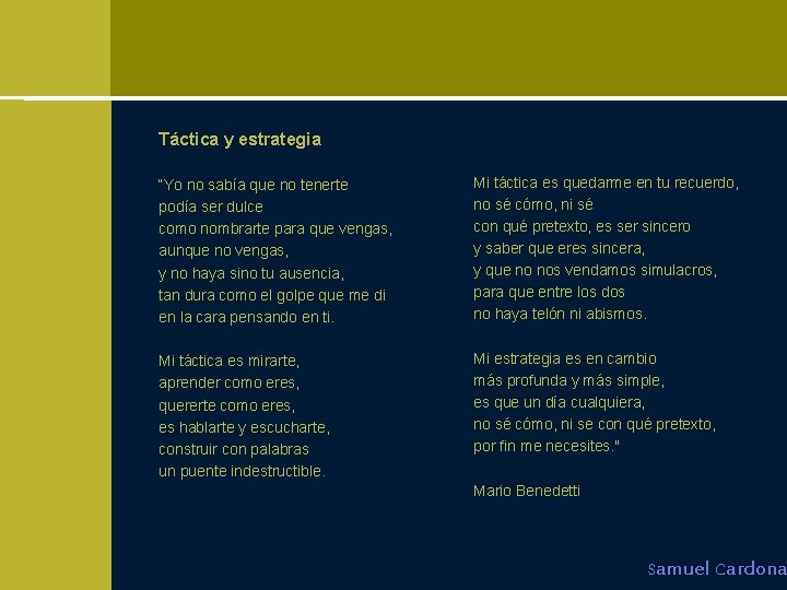 Táctica y estrategia “Yo no sabía que no tenerte podía ser dulce como nombrarte
