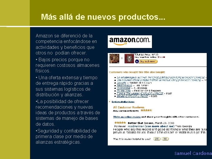 Más allá de nuevos productos. . . Amazon se diferenció de la competencia enfocándose