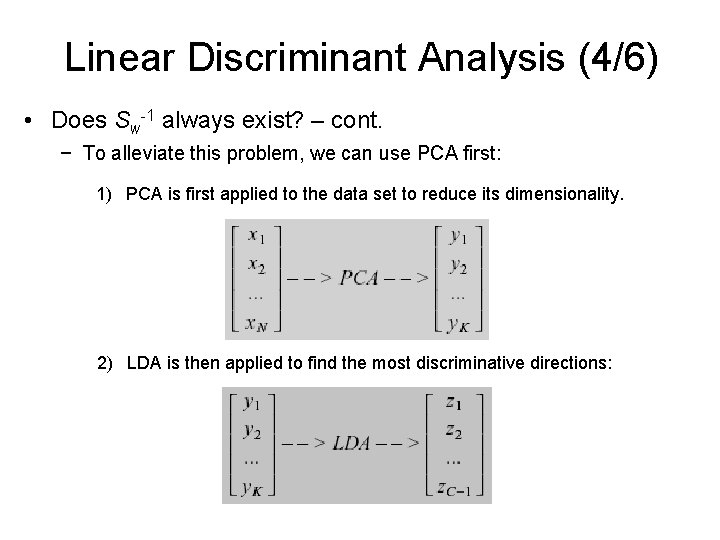 Linear Discriminant Analysis (4/6) • Does Sw-1 always exist? – cont. − To alleviate