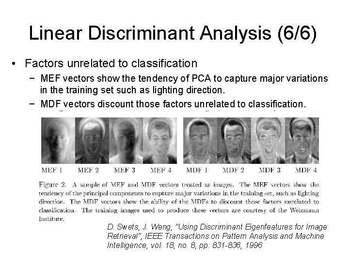 Linear Discriminant Analysis (6/6) • Factors unrelated to classification − MEF vectors show the