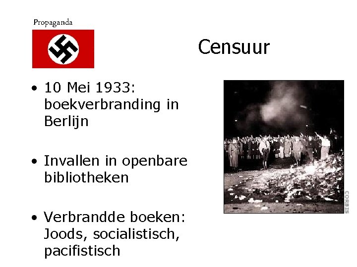 Propaganda Censuur • 10 Mei 1933: boekverbranding in Berlijn • Invallen in openbare bibliotheken
